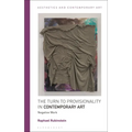 The Turn to Provisionality in Contemporary Art: Negative Work