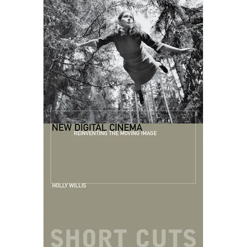 New Digital Cinema: Reinventing the Moving Image