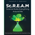 Sc.R.E.A.M: Science Rules Everything Around Me