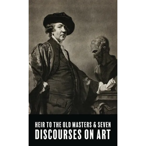 Heir To The Old Masters and Seven Discourse on Art