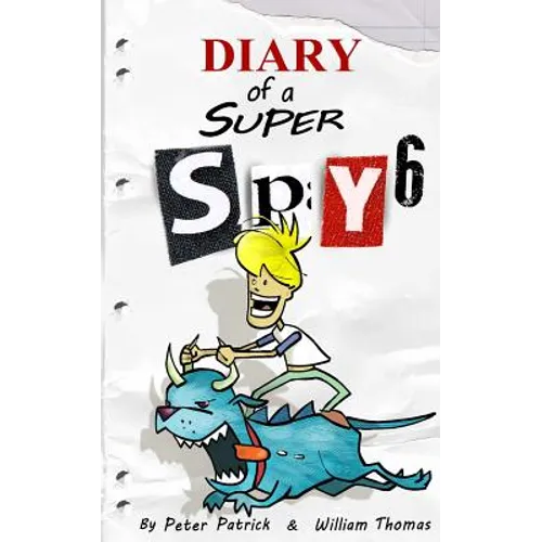 Diary of a Super Spy 6: Daylight Robbery