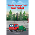 Gus The Garbage Truck Saves The Park