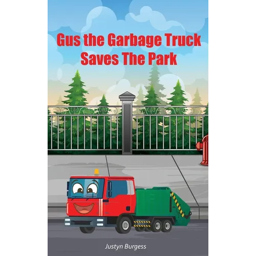 Gus The Garbage Truck Saves The Park