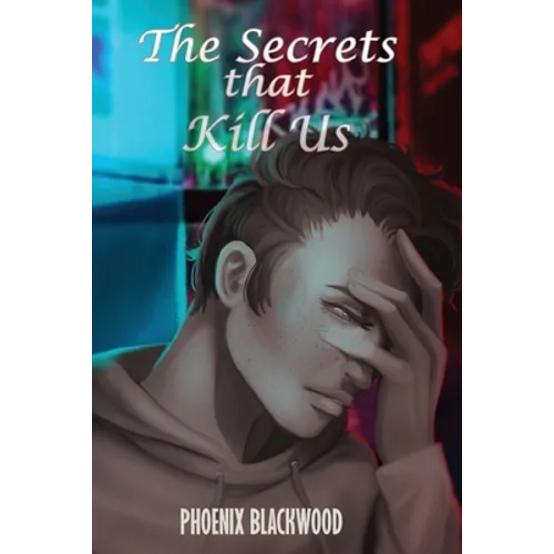 The Secrets that Kill Us