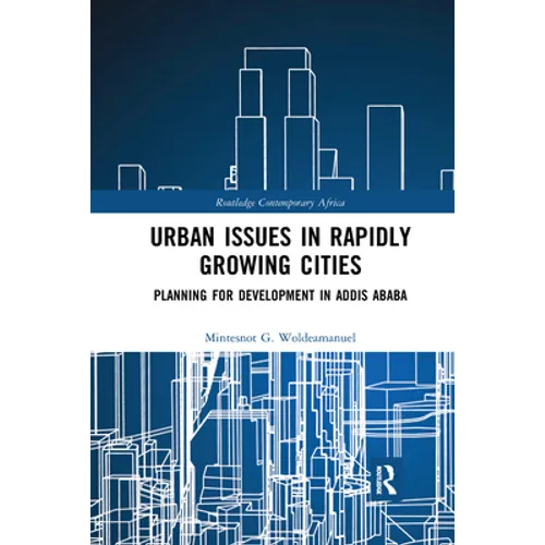 Urban Issues in Rapidly Growing Cities: Planning for Development in Addis Ababa