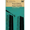 Your Cities, Your Tombs