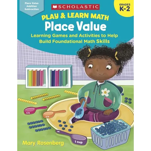 Play & Learn Math: Place Value: Learning Games and Activities to Help Build Foundational Math Skills