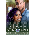 Shielded By The Staff Sergeant