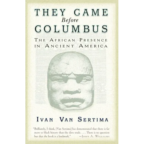 They Came Before Columbus: The African Presence in Ancient America
