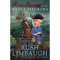 Rush Revere and the Brave Pilgrims: Time-Travel Adventures with Exceptional Americans