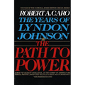 The Path to Power: The Years of Lyndon Johnson I