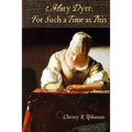Mary Dyer: For Such a Time as This