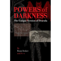 Powers of Darkness: The Unique Version of Dracula