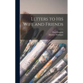 Letters to His Wife and Friends