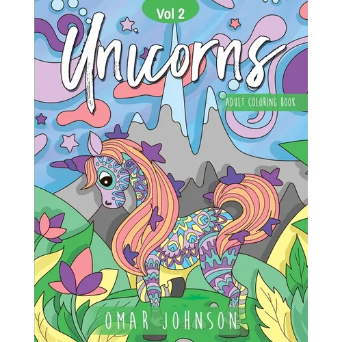 Unicorns Adult Coloring Books Vol 2