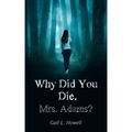 Why Did You Die, Mrs. Adams?