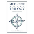 Medicine Wheel Trilogy: Intermediate Guide