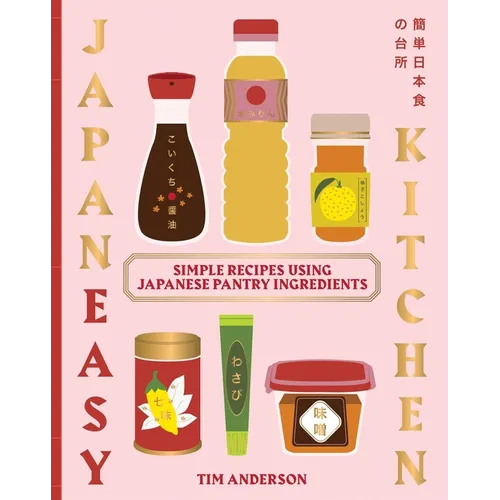 Japaneasy Kitchen: Simple Recipes Using Japanese Pantry Ingredients