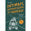 Intimacy, Intercession and Increase: An adventure with Jesus to explore a life of prayer