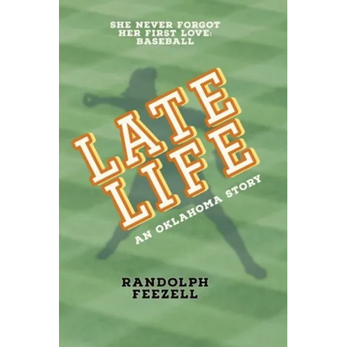 Late Life: An Oklahoma Story