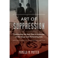 Art of Suppression: Confronting the Nazi Past in Histories of the Visual and Performing Arts Volume 50