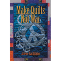 Make Quilts Not War
