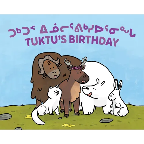 Tuktu's Birthday: Bilingual Inuktitut and English Edition