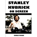 Stanley Kubrick On Screen