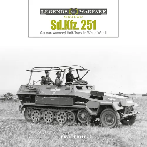 Sd.Kfz. 251: German Armored Half-Track in World War II