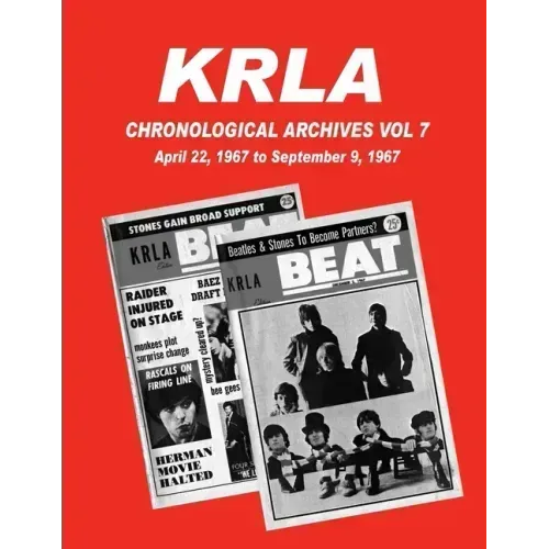 KRLA Chronological Archives Vol 7: April 22, 1967 to September 9, 1967