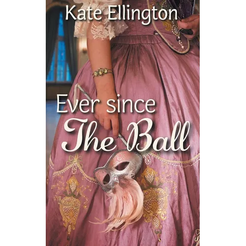 Ever Since the Ball