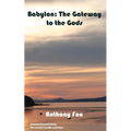 Babylon: The Gateway to the Gods