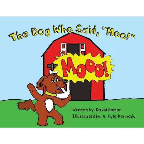The Dog Who Said, "Moo!"
