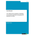 Art without the Aesthetics. Defining Conceptual and Post-Conceptual Art Practices in 2010
