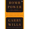 Bomb Power: The Modern Presidency and the National Security State