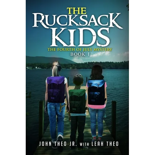The Rucksack Kids: The Fourth of July Mystery