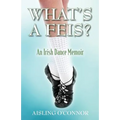 What's a Feis? An Irish Dance Memoir