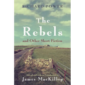 The Rebels and Other Short Fiction
