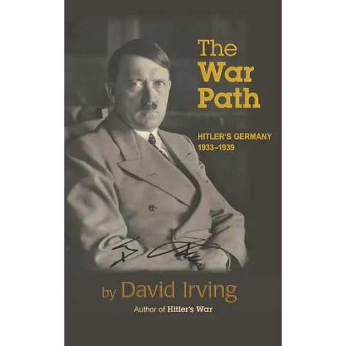 The War Path: Hitler's Germany 1933-1939: Hitler's Germany 1933-1939