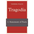Tragodia 1: Statement of Facts