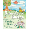 Bumblebee Sneeze: A Collection of Poetry