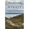 Woody: My Journey Through Joy, Grief And Healing With A Dog