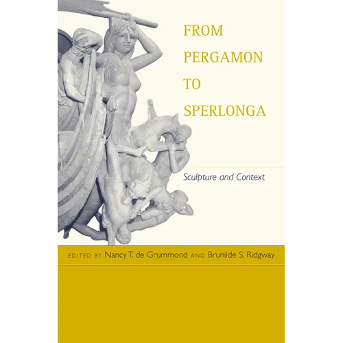 From Pergamon to Sperlonga: Sculpture and Context