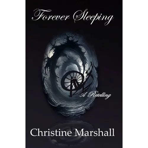 Forever Sleeping: A Retelling