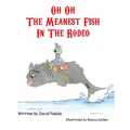 Oh Oh the Meanest Fish in the Rodeo