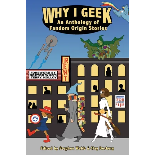 Why I Geek: An Anthology of Fandom Origin Stories
