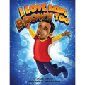 I Love Being Brown Too