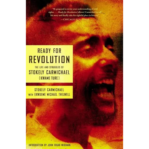 Ready for Revolution: The Life and Struggles of Stokely Carmichael (Kwame Ture)