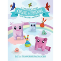 Cushie and Friends: a children's story with crochet patterns