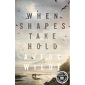 When Shapes Take Hold